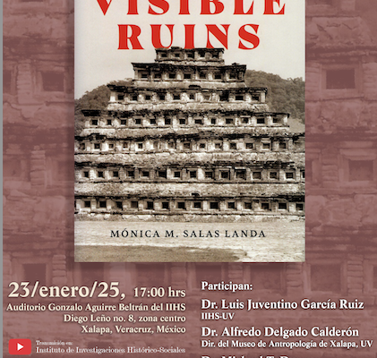 Presentación del Libro, Visible Ruins: Centro de Estudios Histórico-Sociales, Universidad Veracruzana